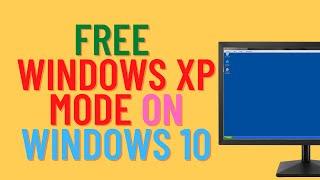 Free Windows XP Mode on Windows 10