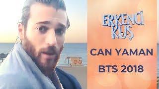 Can Yaman  Erkenci Kus  BTS 2018  English   2019