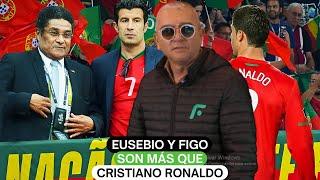 Eusebio y Figo son más que Cristiano Ronaldo