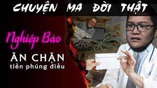 TẬP 1638 Chuyện Ma Có Thật  NGHIỆP BÁO ĂN CHẶN TIỀN PHÚNG ĐIẾU