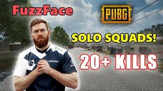 FuzzFace - 20+ KILLS - SOLO SQUADS - PUBG