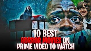  10 Best Horror Movies on Prime Video to Watch 