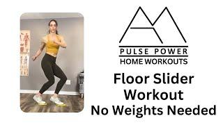 Pulse Power Home Workouts - No Equipment Floor Slider Workout #homeworkout #fitness