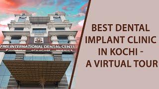 Explore Best Dental Implant Clinic in Kochi Kerala  FMS International Dental Center