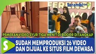 Pemeran Video Syur Tiga Menit di Bogor Ditangkap Sudah Memproduksi 26 Video Dewasa