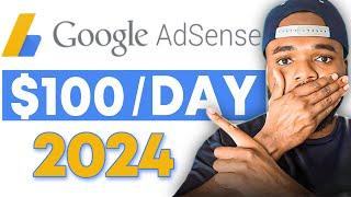 How To Make Money Online With GOOGLE ADSENSE In 2024 $100Day