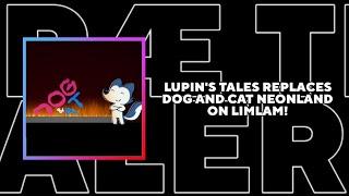 Day 810 Of Spring Break Lupins Tales Replaces Dog And Cat Neonland On Limlam