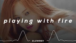 BLACKPINK - Playing With Fire𝙎𝙡𝙤𝙬𝙚𝙙 & 𝙍𝙚𝙫𝙚𝙧𝙗 𝙑𝙚𝙧𝙨𝙞𝙤𝙣