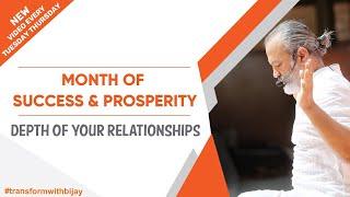 Depth of your Relationships  Month Of Success & Prosperity  Bijay Anand