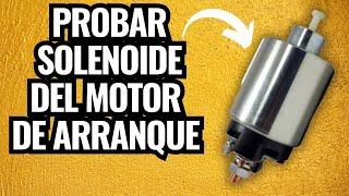 Como probar el Solenoide del Motor de Arranque  Automatico de la Marcha