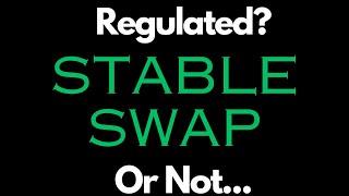 Stable Swap - Regulated Or Not - My Due Diligence