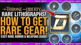 RARE LITHOGRAPHS - How To Craft RARE GEAR??  How To Get EASY Rare Items Guide - Throne & Liberty