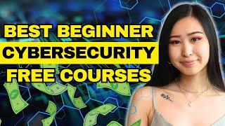 Best FREE Beginner Cybersecurity Courses for 2025  Best Cybersecurity Training for Beginners 2025