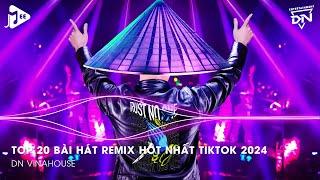 Nonstop 2024 TikTok - Nhạc Trend TikTok Remix 2024 - Nonstop 2024 Vinahouse Bay Phòng Bass Cực Mạnh