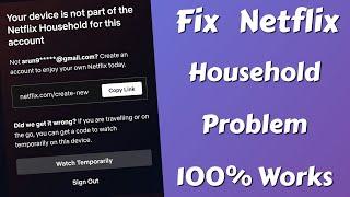 Netflix Household Problem  Your Device Is Not Part Of The Netflix Household For This Account