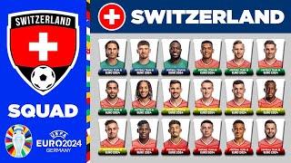 SWITZERLAND SQUAD EURO 2024  SWITZERLAND OFFICIAL 38 MAN PROVISIONAL SQUAD DEPTH FOR UEFA EURO 2024