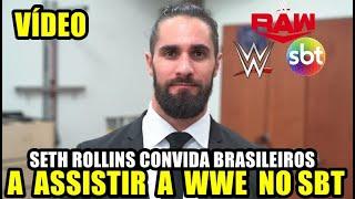 VÍDEO SETH ROLLINS CONVIDA PÚBLICO BRASILEIRO PARA ASSISTIR WWE NO SBT - NOTÍCIAS WWE