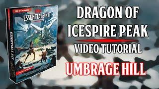 Essentials Kit Dragon Of Icespire Peak -  Video Tutorial - Umbrage Hill