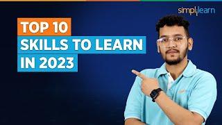 Top 10 Skills To Learn In 2023  10 High Income Skills  Top 10 Skills For Jobs  Simplilearn