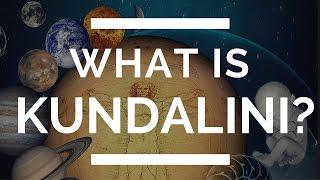 Kundalini Awakening - What is Kundalini?