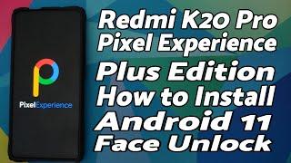 Redmi K20 Pro  Install Official Stable Pixel Experience Plus  Android 11  Face Unlock