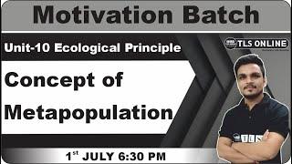 Motivation Batch I CSIR NET June24  Unit- 10  Concept of Metapopulation I Ashutosh Tiwari I