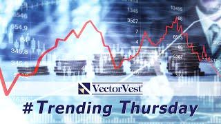 Trending Thursday Stock News  VectorVest