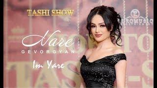 Nare Gevorgyan - Im Yare Tashi Show 2019