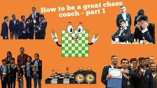 How to be a great Chess Coach - part 1