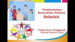 Pembentukan Komunitas Praktisi Sekolah  Calon Guru Penggerak