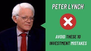 Peter Lynch Avoid These 10 Investment Mistakes