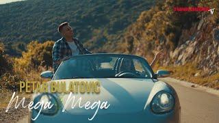 PETAR BULATOVIC - MEGA MEGA OFFICIAL VIDEO