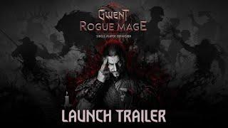 GWENT Rogue Mage  Launch Trailer