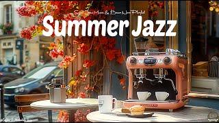 Living Summer Jazz  Sweet Morning Jazz Instrumental & Bossa Nova Playlist in June for an Day Better
