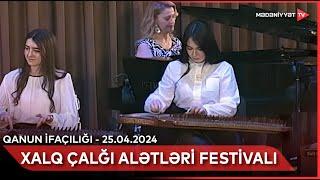 Xalq çalğı alətləri festivalı - Qanun ifaçılığı  25.04.2024