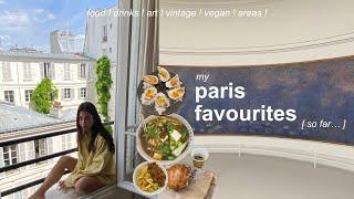 my extremely unofficial paris favourites  food museums & things to do