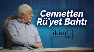 CENNETTEN RÜYET BAHTI  İKİNDİ YAĞMURLARI