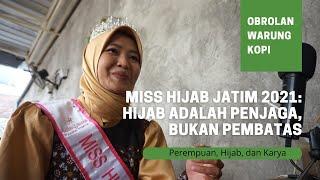 Miss Hijab Jatim 2021  Hijab adalah penjaga bukan pembatas  Obrolan Warung Kopi