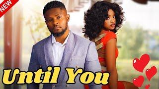 UNTIL YOU - Watch Maurice Sam Sandra Ifudu and Omeche Oko in this Nollywood romantic movie.