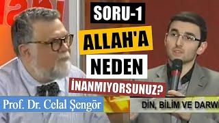 Allaha Neden İnanmıyorsunuz?  ATEİST BİLİM ADAMI CELAL ŞENGÖRE SORULAR 1   Din ve Bilim