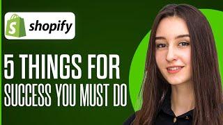 Shopify Tips 2024  5 Things For Success You MUST DO