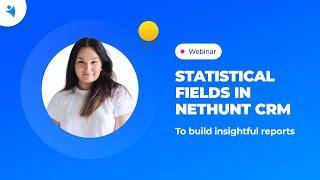 Statistical fields in NetHunt CRM to build insightful reports