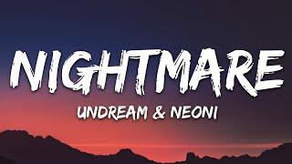 UNDREAM - Nightmare Lyrics feat. Neoni