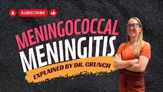 Case study 87 - Dr. Betsy Grunch EXPLAINS meningococcal meningitis