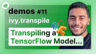 Ivy Demos - 11 Transpiling TensorFlow Model To Build On Top
