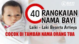 40 Rangkaian Nama Bayi Laki laki islami beserta artinya cocok di tambah Nama Orang Tua