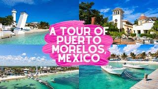 A Tour of Puerto Morelos Mexico