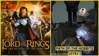 THE LORD OF THE RINGS THE RETURN OF THE KING GAME PATH OF THE HOBBITS LEVEL 1