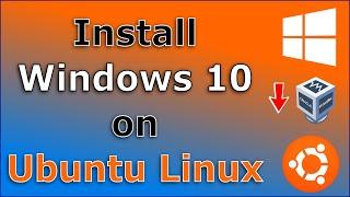 Install Windows 10 on Ubuntu Linux with VirtualBox - Easy step by step