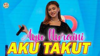 Aku Takut - Ayu Nuraini Dangdut Cover